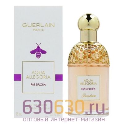 Евро Guerlain Aqua Allegoria "Passiflora" EDT 75 ml оптом